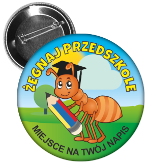Przypinka żegnaj przedszkole z mrówką
