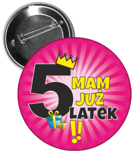 Przypinka urodzinowa mam już 5 latek.