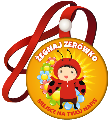 Medal na tasiemce: "Żegnaj Zerówko" (Biedronka) + nadruk