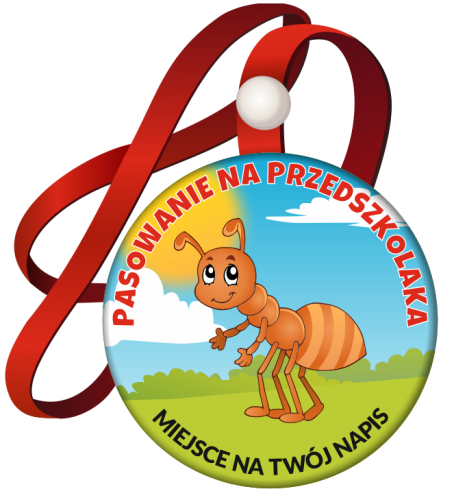 Medal: Pasowanie na Przedszkolaka (Mrówka) + nazwa przedszkola