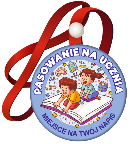 Medal: Pasowanie na Ucznia (wzór 47) + twój napis