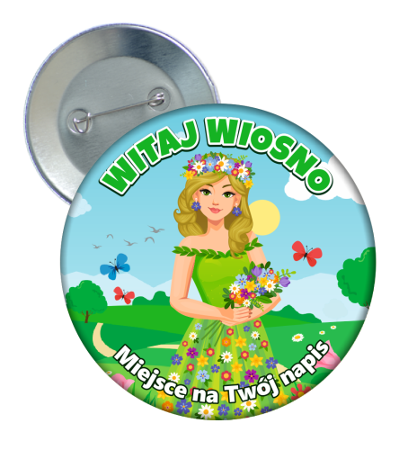 Przypinka "Witaj Wiosno" + twój napis