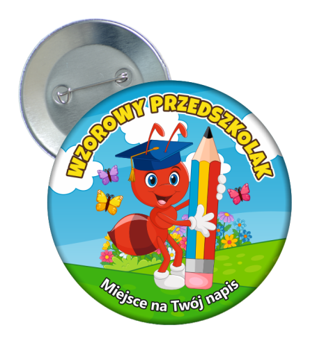 Przypinka: Wzorowego Przedszkolaka (Mrówka) + twój napis