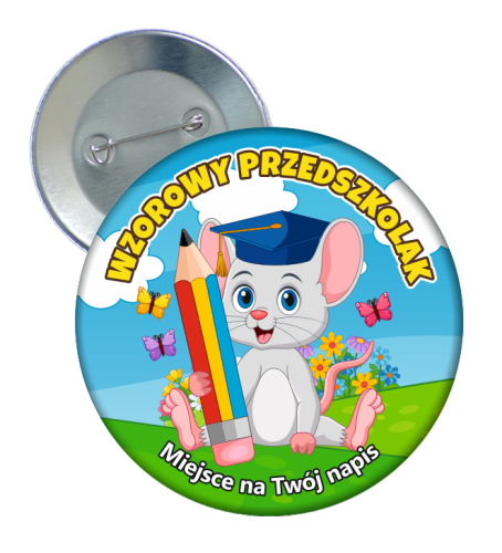 Przypinka: Wzorowego Przedszkolaka (Myszka) + twój napis