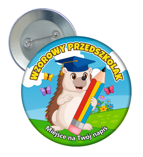 Przypinka: Wzorowego Przedszkolaka (Jeż) + twój napis