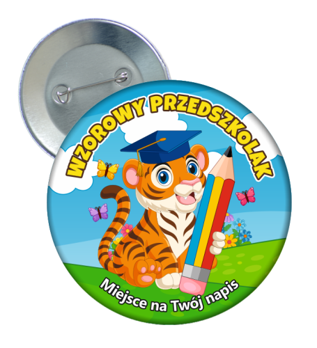 Przypinka: Wzorowego Przedszkolaka (Tygrysek) + twój napis