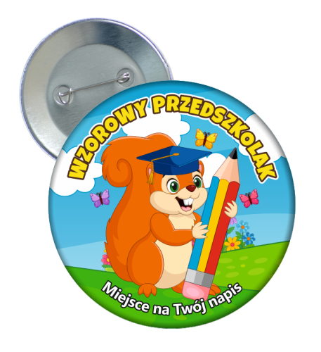 Przypinka: Wzorowego Przedszkolaka (Wiewiórka) + twój napis