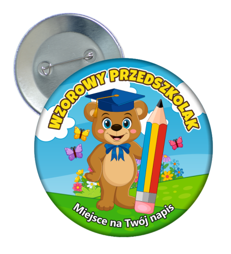 Przypinka: Wzorowego Przedszkolaka (Miś) + twój napis