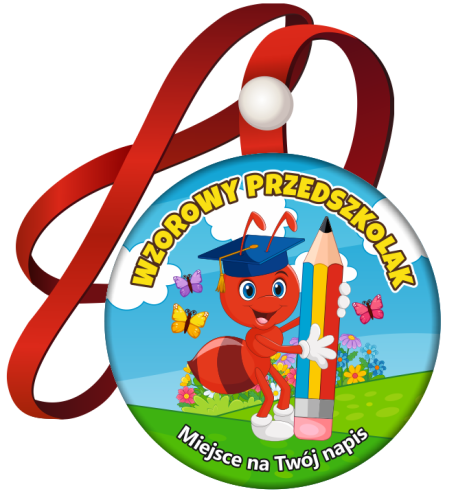 Medal na tasiemce: Wzorowego Przedszkolaka (Mrówka) + twój napis
