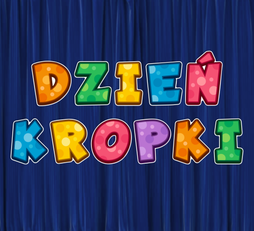 Dekoracja napis: DZIEŃ KROPKI (wycięte litery)