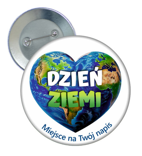 Przypinka: Dzień Ziemi - wzór 3 + twój napis