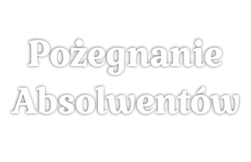 POŻEGNANIE ABSOLWENT 3.pngDekoracja napis: Pożegnanie Absolwentów