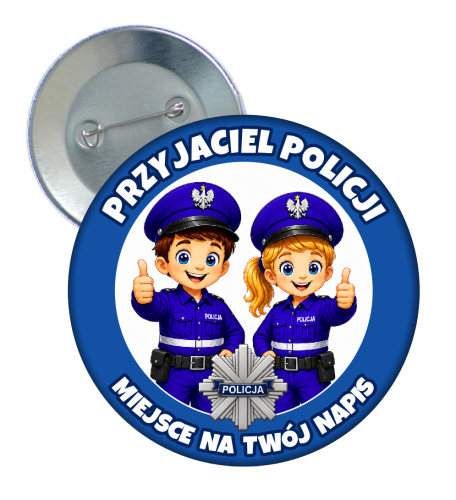 Przypinka - PRZYJACIEL POLICJI - wzór 1 + twój napis