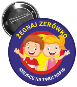 Przypinka: "Żegnaj Zerówko" (Dzieci 2) + nazwa