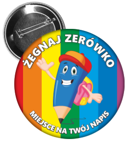 Przypinka: "Żegnaj Zerówko" (Ołówek) + nazwa