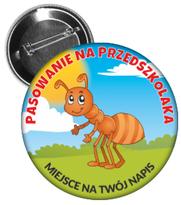 Przypinka pasowanie na przedszkolaka Mrówka 2