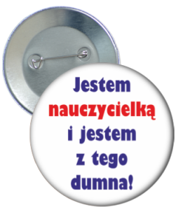 Przypinka: Jestem nauczycielką i jestem z tego dumna