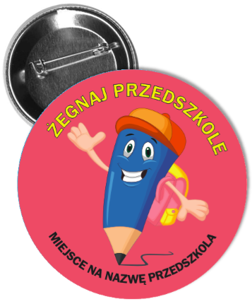 przypinka żegnaj przedszkole, przypinka przedszkolna