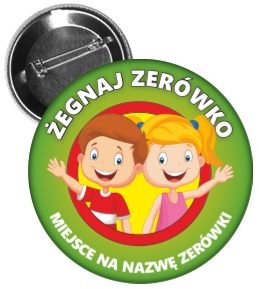 Przypinka: "Żegnaj Zerówko" (Dzieci 3) + nazwa