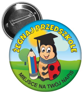 Przypinka żegnaj przedszkole z biedronką
