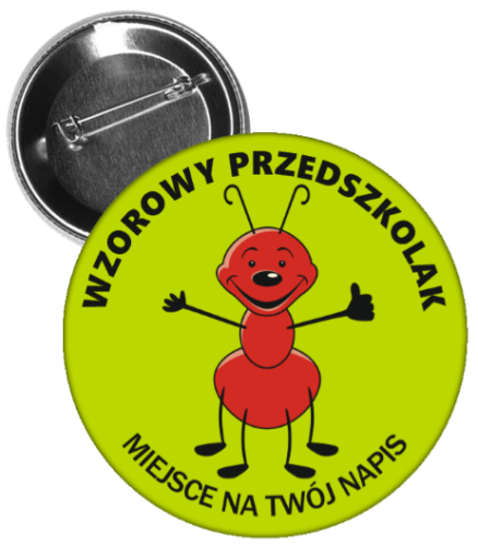 Przypinka: Wzorowy Przedszkolak (Mrówka) + nazwa przedszkola