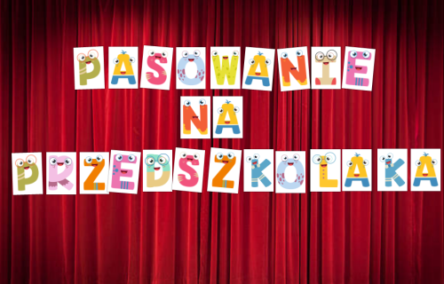 napis_pasowanie_na_przedszkolaka_literki.PNG