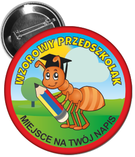 Przypinka: Wzorowy Przedszkolak (Mrówka) +nadruk 